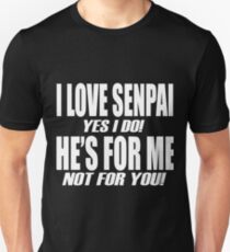 I LOVE SENPAI Unisex T-Shirt