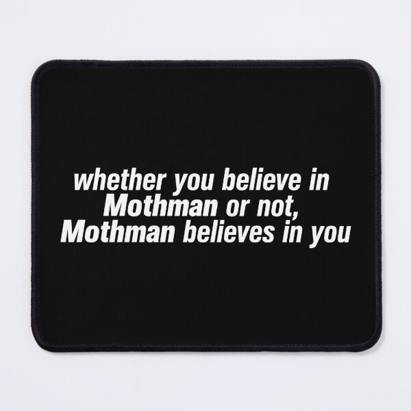 Item preview, Mothman believes in you designed and sold by since-here.