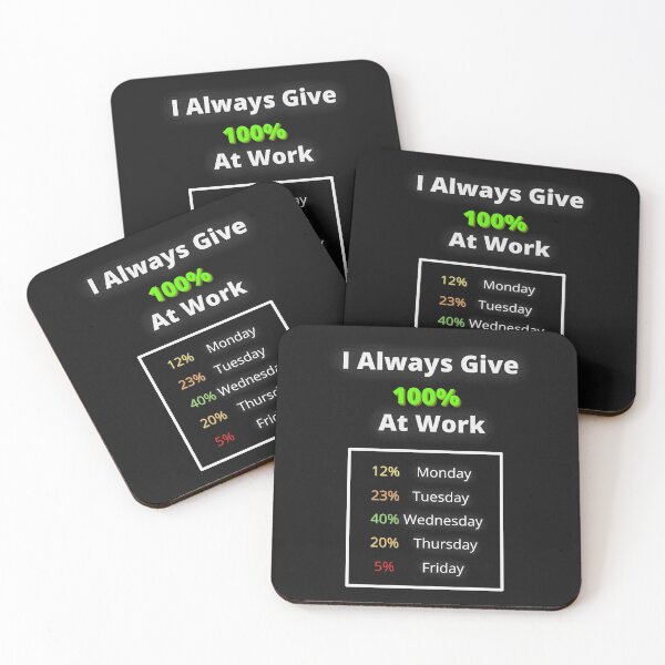 Item preview, I Always give 100% at Work designed and sold by TTEDesing.
