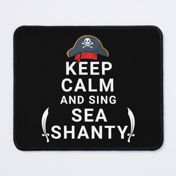 Item preview, Keep Calm and Sing Sea Shanty designed and sold by mrhighsky.