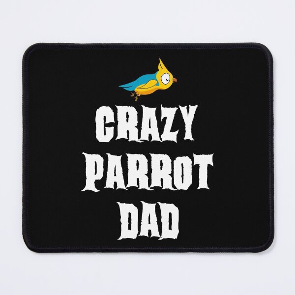 Item preview, Crazy Parrot Dad designed and sold by ojdart.