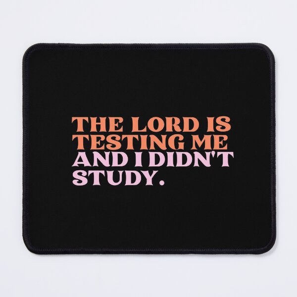 Item preview, The lord is testing me and I didn't study designed and sold by since-here.