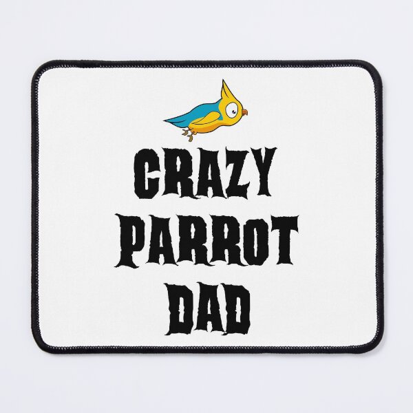 Item preview, Crazy Parrot Dad designed and sold by ojdart.