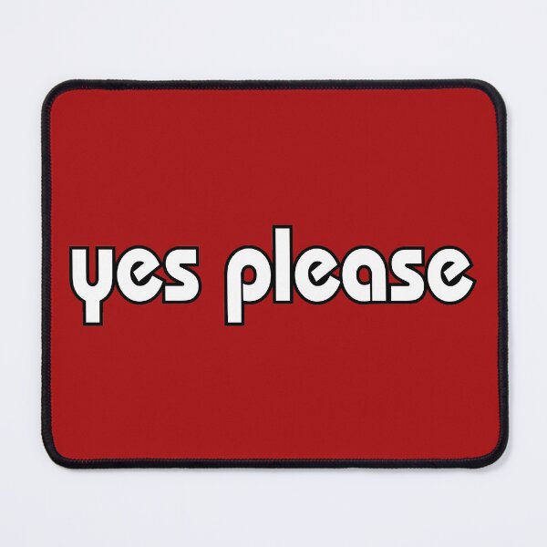 Item preview, Yes Please designed and sold by rheyes.