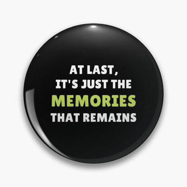 Item preview, At Last, It's Just The Memories That Remains designed and sold by The Notable Words.