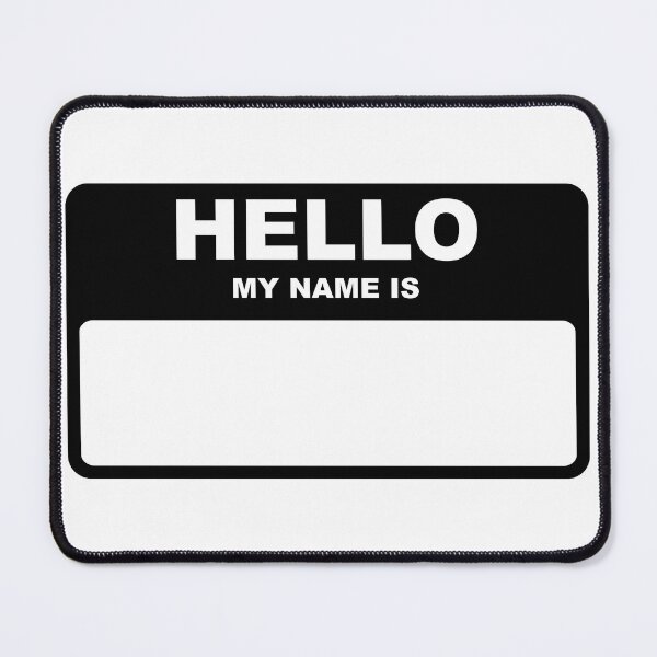 Item preview, Hello my name is designed and sold by rheyes.