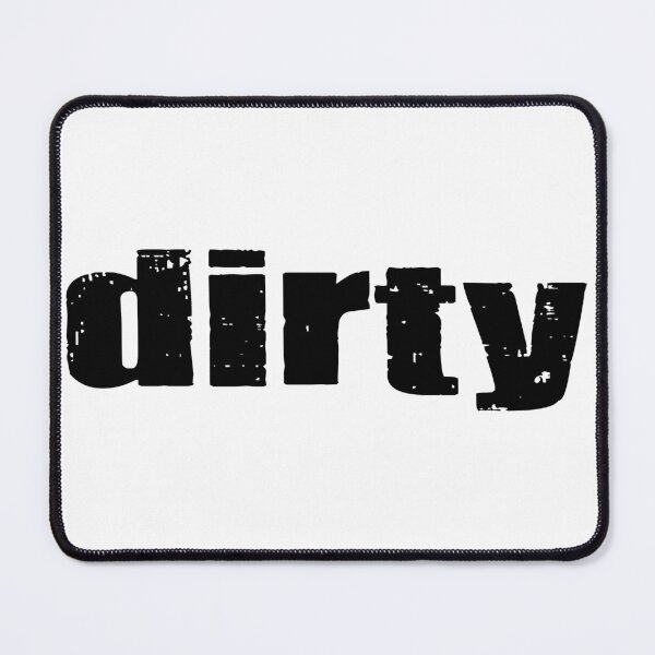 Item preview, Dirty designed and sold by rheyes.