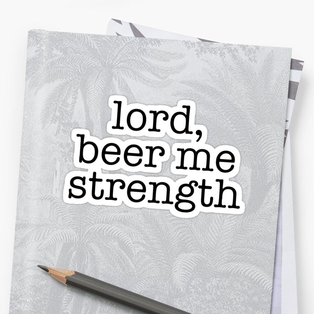 lord beer me strength shirt