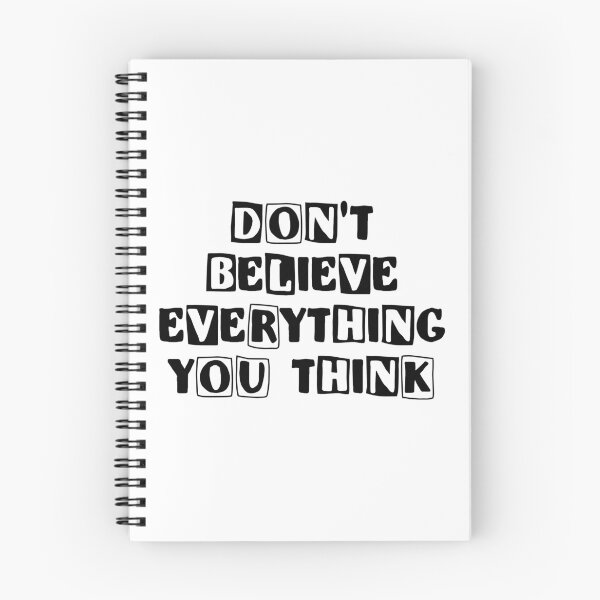 Item preview, Don't Believe Everything You Think designed and sold by NobodysHero.
