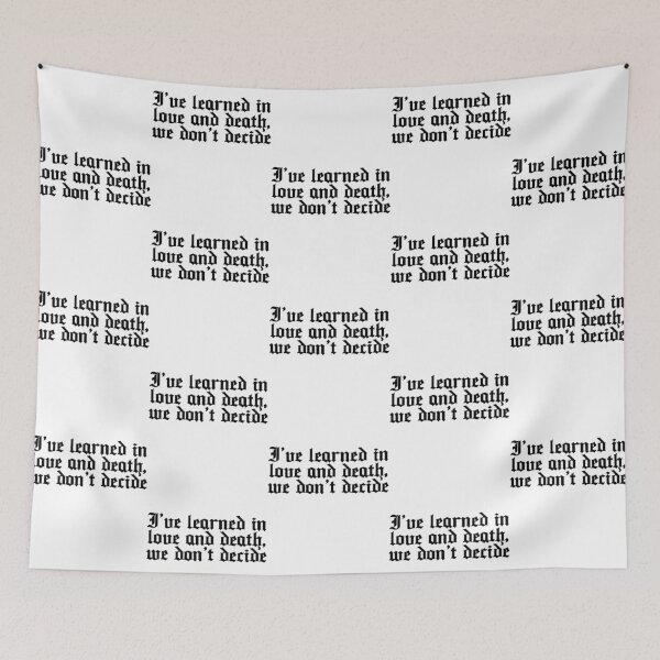 Item preview, I've learned in love and death, we don't decide designed and sold by PeterHarperia.