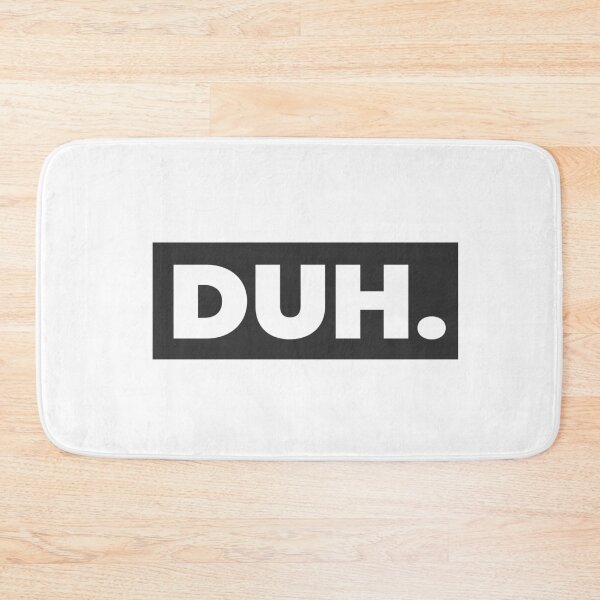 Item preview, DUH. Text with Black Background designed and sold by Black Maverik Estore.
