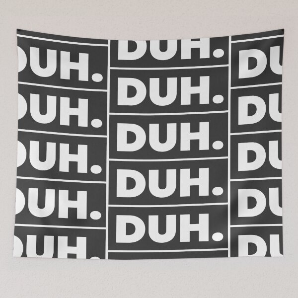 Item preview, DUH. Text with Black Background designed and sold by Black Maverik Estore.