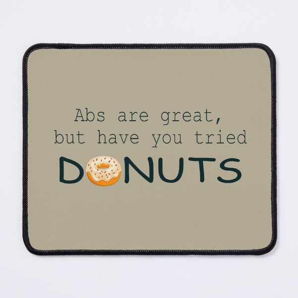 Item preview, Funny Abs Are Great, But Have You Tried Donuts? designed and sold by lmcvinco.