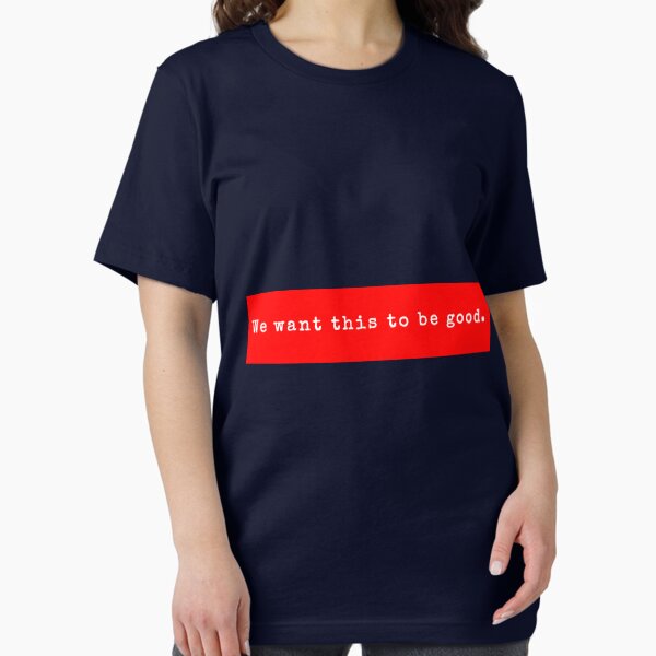 Item preview, We want this to be good. designed and sold by PeterHarperia.