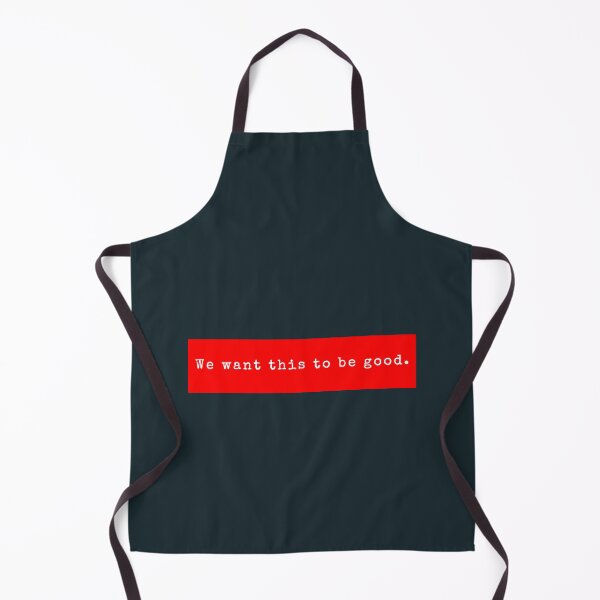 Item preview, We want this to be good. designed and sold by PeterHarperia.