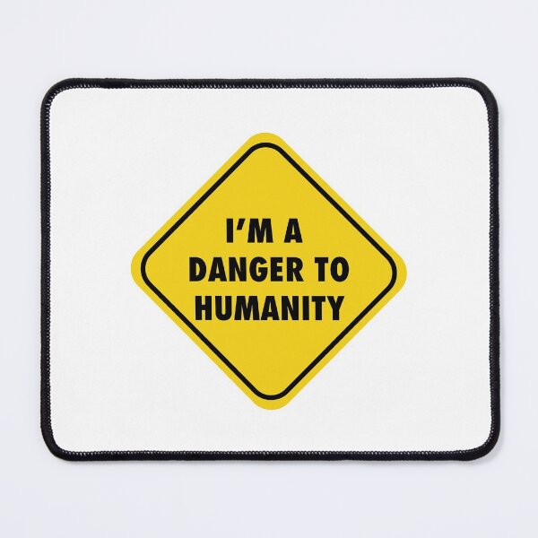 Item preview, Danger to Humanity Sign designed and sold by Blok45.