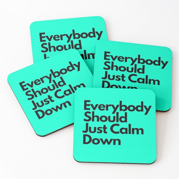 Item preview, Everybody Should Just Calm Down designed and sold by ArrogantOwl.