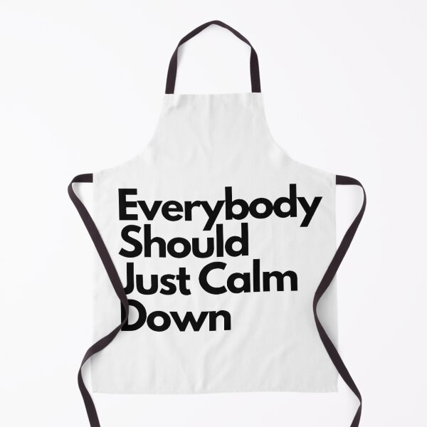 Item preview, Everybody Should Just Calm Down designed and sold by ArrogantOwl.