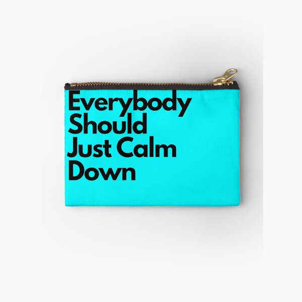 Item preview, Everybody Should Just Calm Down designed and sold by ArrogantOwl.