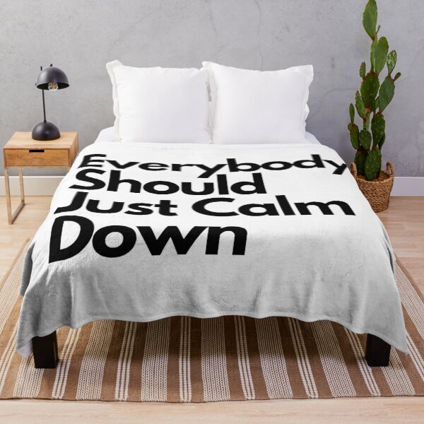 Item preview, Everybody Should Just Calm Down designed and sold by ArrogantOwl.