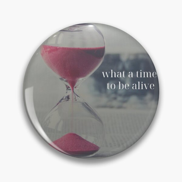 Item preview, what a time to be alive designed and sold by ChrisCrete.