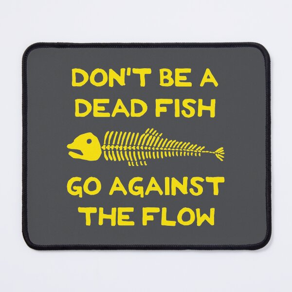 Item preview, Don't Be A Dead Fish - Go Against The Flow (v20) designed and sold by TimespunThreads.