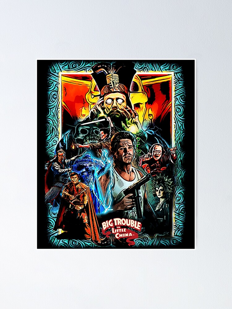 Big Trouble In Little China Poster For Sale By Enthusiasm87 Redbubble