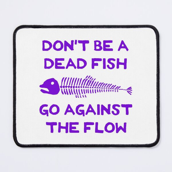 Item preview, Don't Be A Dead Fish - Go Against The Flow (v15) designed and sold by TimespunThreads.