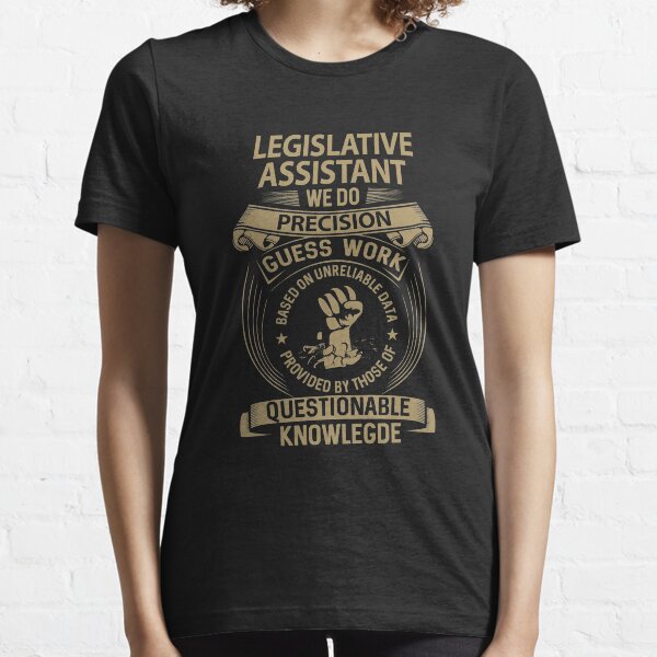 Item preview, Legislative Assistant T Shirt - Legislative Assistant We Do Precision Gift Item Tee designed and sold by frischmanjose.