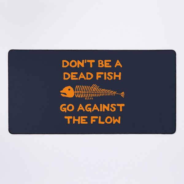 Item preview, Don't Be A Dead Fish - Go Against The Flow (v13) designed and sold by TimespunThreads.