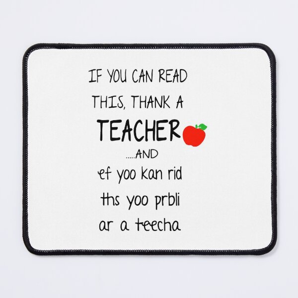 Item preview, if you can read this thank a teacher and ef yoo kan rid ths yoo prbli ar a teecha teacher designed and sold by RalphTrottier.