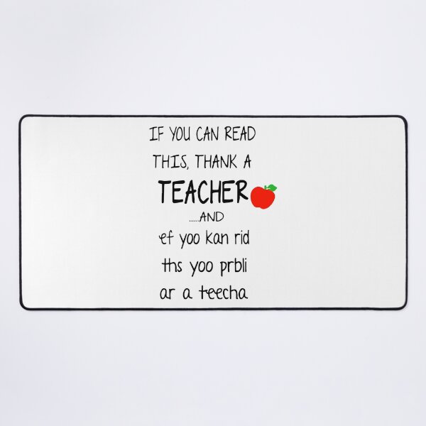 Item preview, if you can read this thank a teacher and ef yoo kan rid ths yoo prbli ar a teecha teacher designed and sold by RalphTrottier.