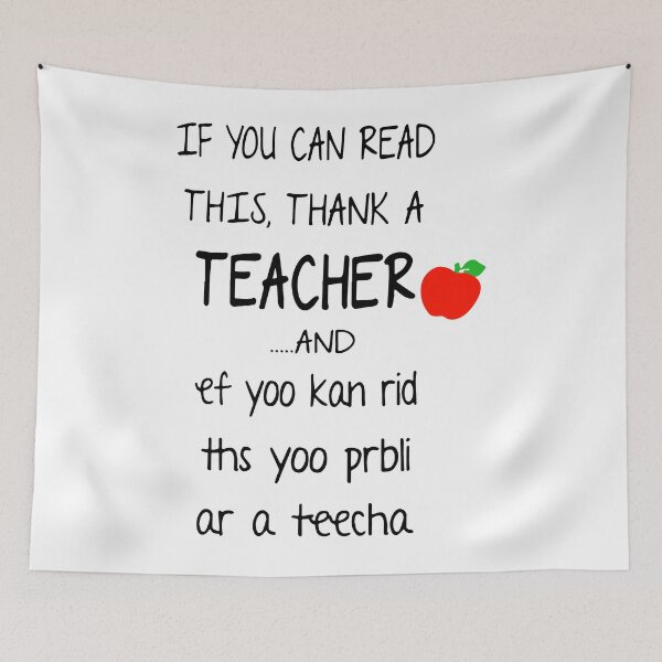Item preview, if you can read this thank a teacher and ef yoo kan rid ths yoo prbli ar a teecha teacher designed and sold by RalphTrottier.