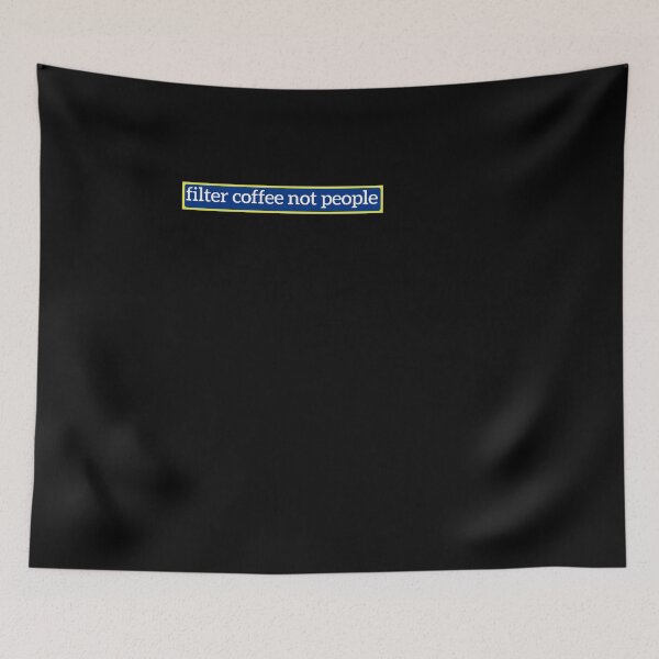 Item preview, Filter Coffee Not People - Coffee text designed and sold by nasani.
