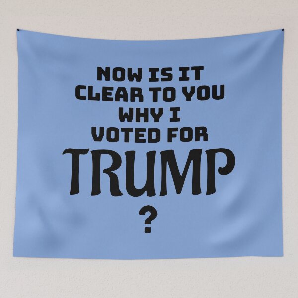 Item preview, Now Do You See Why I Voted for Trump? designed and sold by Twittlefish.