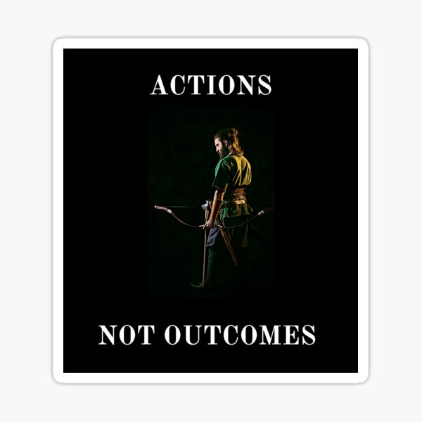 Actions Not Outcomes Sticker