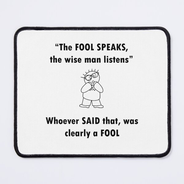 Item preview, fool speaks wise man listens quote designed and sold by Martijm.