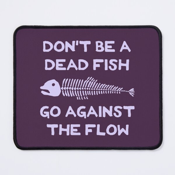 Item preview, Don't Be A Dead Fish - Go Against The Flow (v10) designed and sold by TimespunThreads.