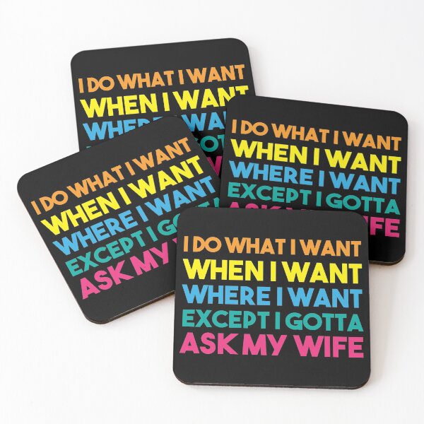 Item preview, I Do What I Want When I Want Where I Want Except I Gotta Ask My Wife designed and sold by BRILMO.