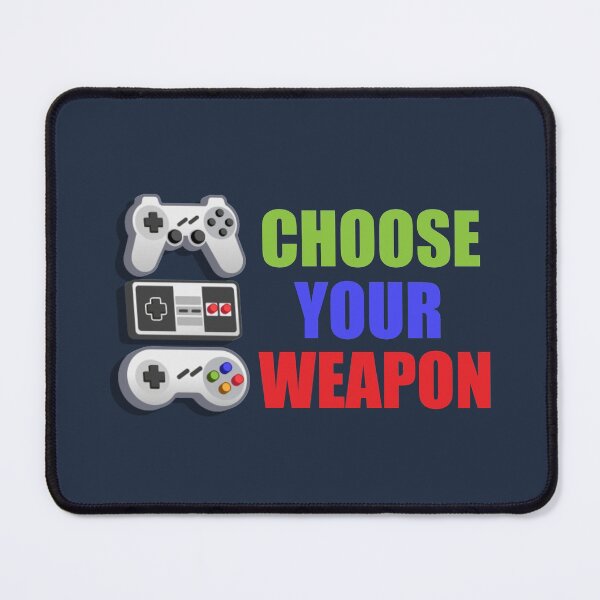 Item preview, Choose Your Weapon Gaming Design  designed and sold by lmcvinco.