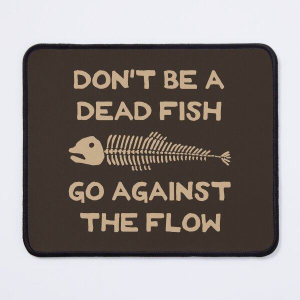 Item preview, Don't Be A Dead Fish - Go Against The Flow (v9) designed and sold by TimespunThreads.