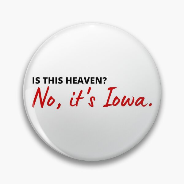 Item preview, Is this heaven? No, it's Iowa | heavenly Iowa quote | FIELD OF DREAMS  designed and sold by maria-smile.