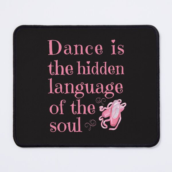 Item preview, Dance is the Hidden Language of the Soul designed and sold by MusberriDesigns.