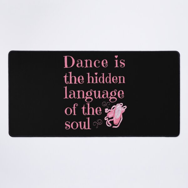 Item preview, Dance is the Hidden Language of the Soul designed and sold by MusberriDesigns.
