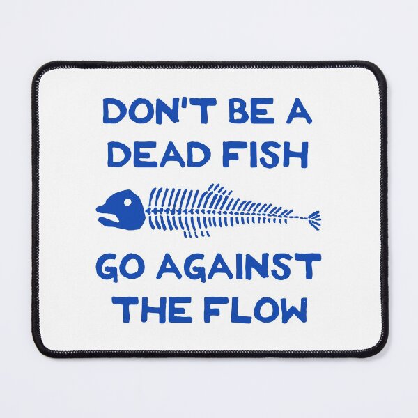 Item preview, Don't Be A Dead Fish - Go Against The Flow (v6) designed and sold by TimespunThreads.