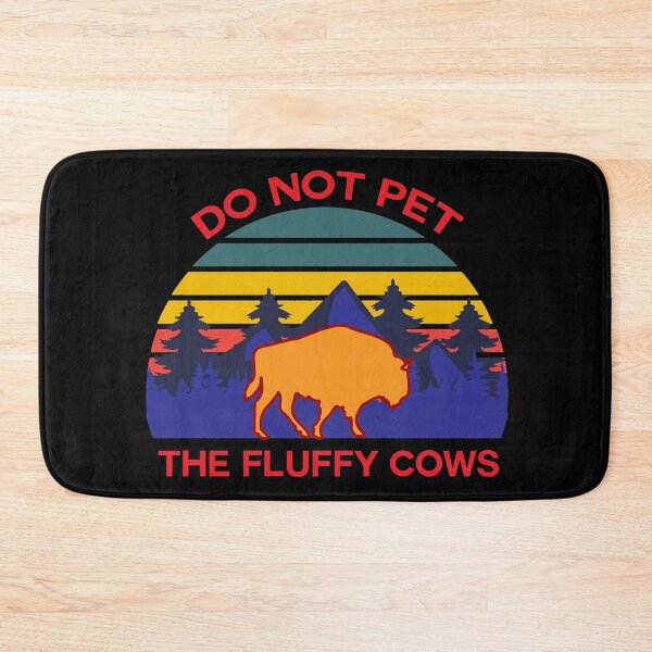 Item preview, Do Not Pet The Fluffy Cows designed and sold by BRILMO.