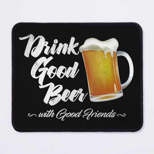 Item preview, Funny Drinking Quote ~ Good Beer with Good Friends designed and sold by EddieBalevo.