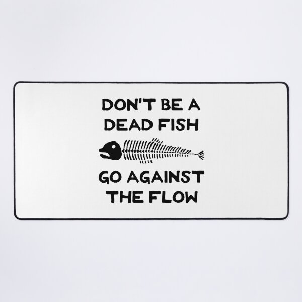 Item preview, Don't Be A Dead Fish - Go Against The Flow (v2) designed and sold by TimespunThreads.
