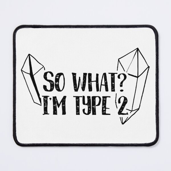 Item preview, So What? I'm type 2 designed and sold by ninebats.