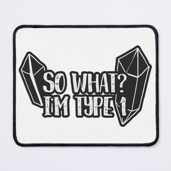 Item preview, So What? I'm type 1 designed and sold by ninebats.